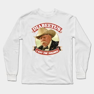 Diabeetus - I get The Sugars! Long Sleeve T-Shirt